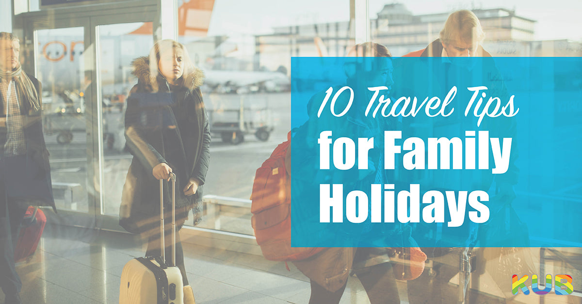 10 Travel Tips for Family Holidays