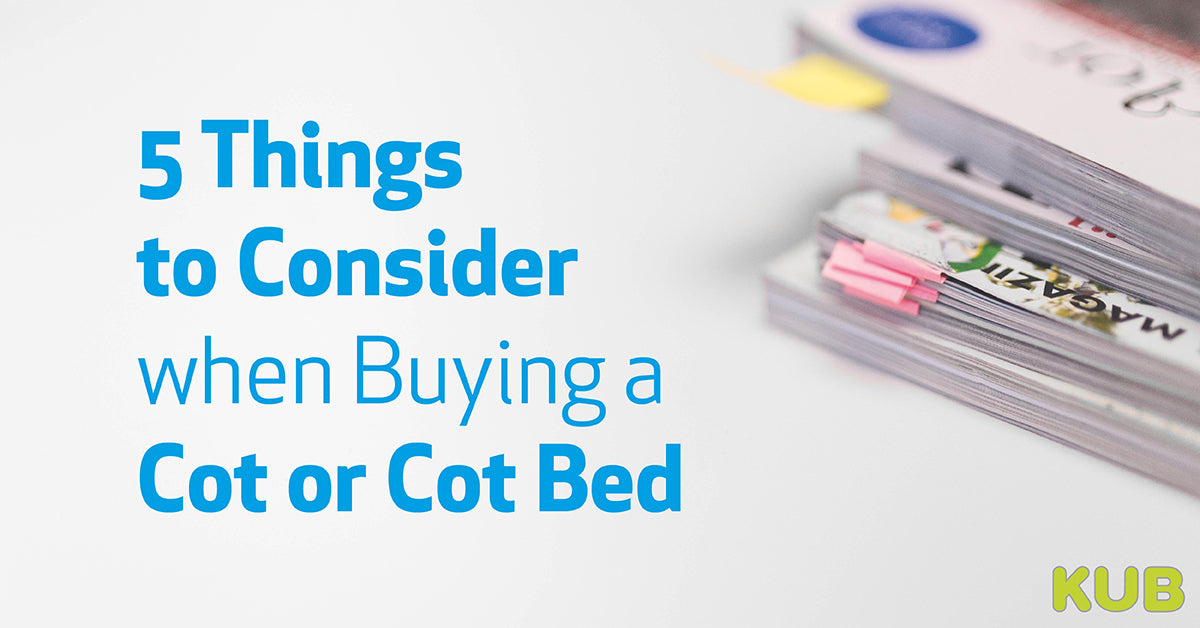 5 Things to Consider when Buying a Cot or Cot Bed