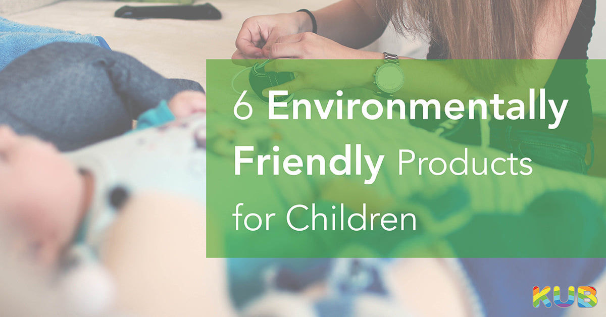 6 Environmentally Friendly Products for Children