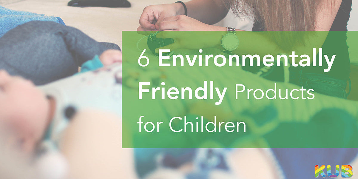 6 Environmentally Friendly Products for Children