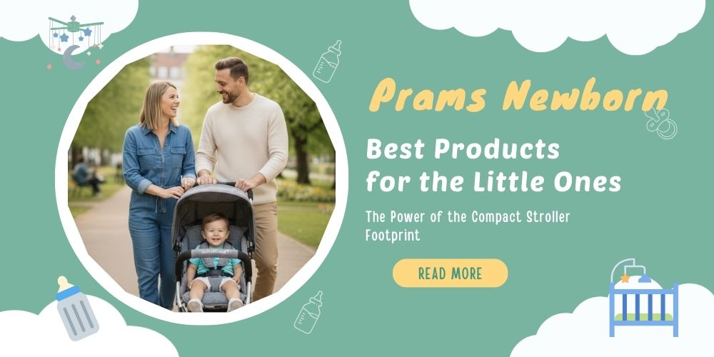 Best Prams Newborn can have: Safety, Comfort & Style – Kub Direct