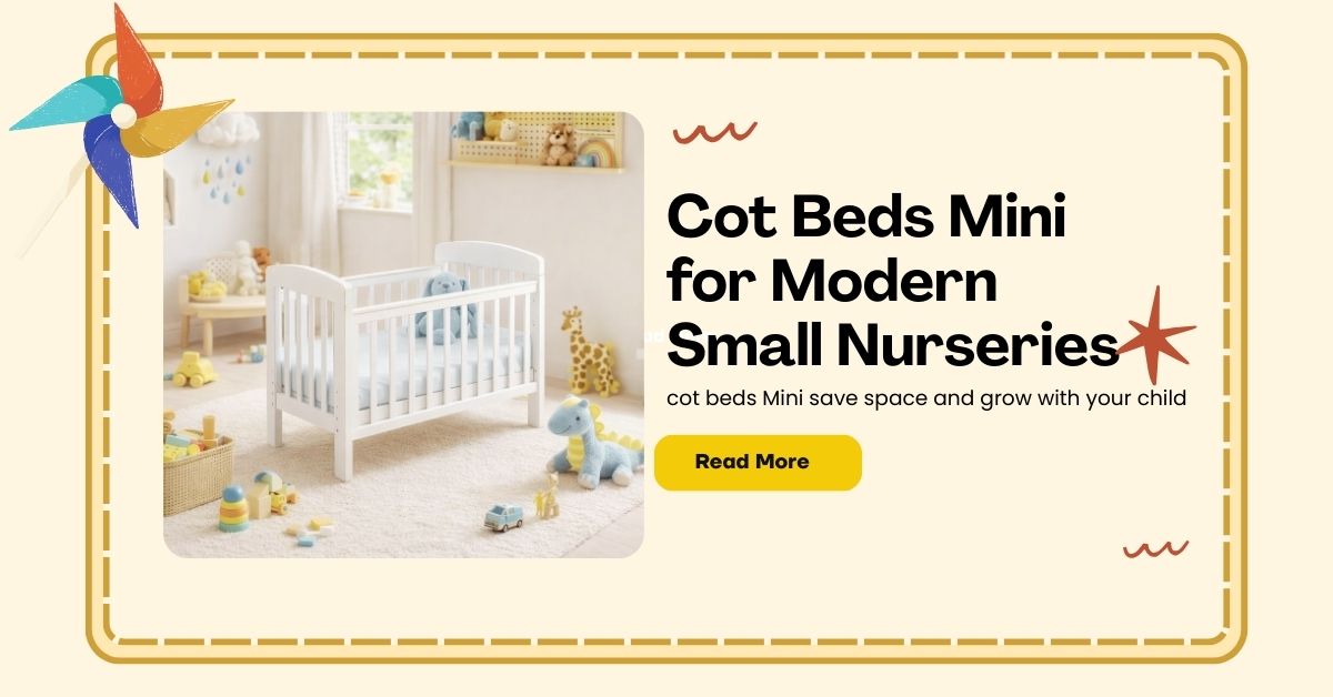 The Cot Bed Mini: Elevating Modern Nurseries with Space—Saving Luxury