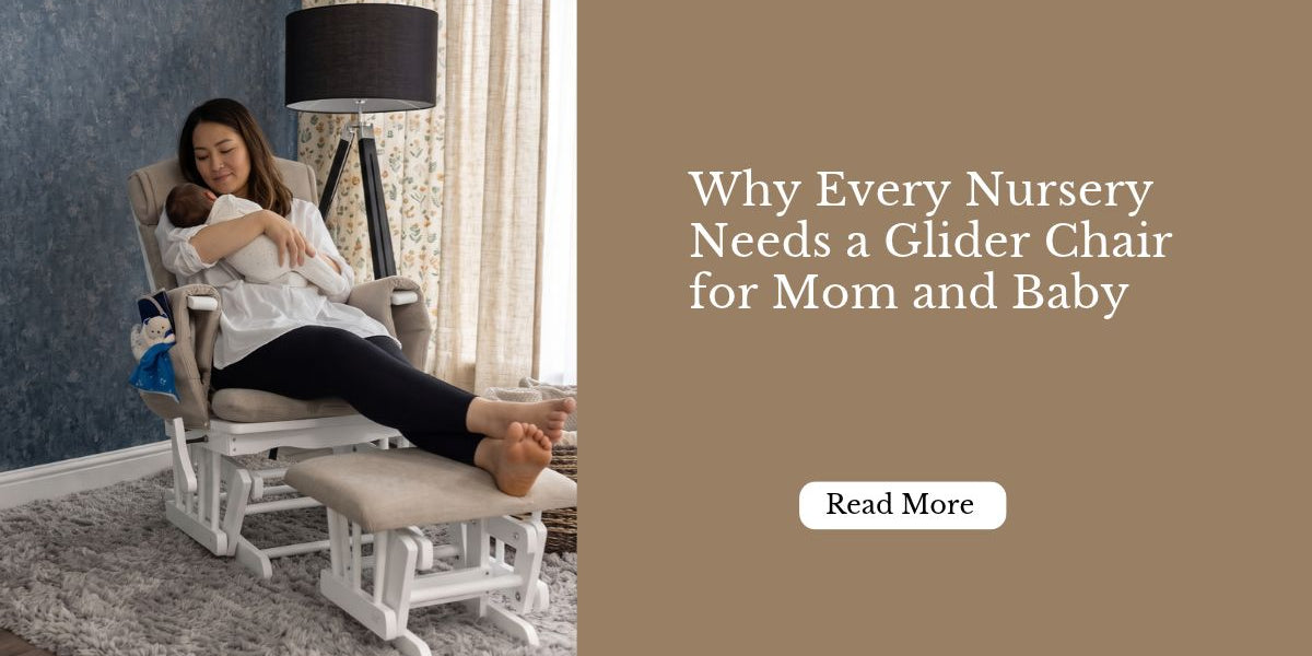 Why Every Nursery Needs a Glider Chair for Mom and Baby