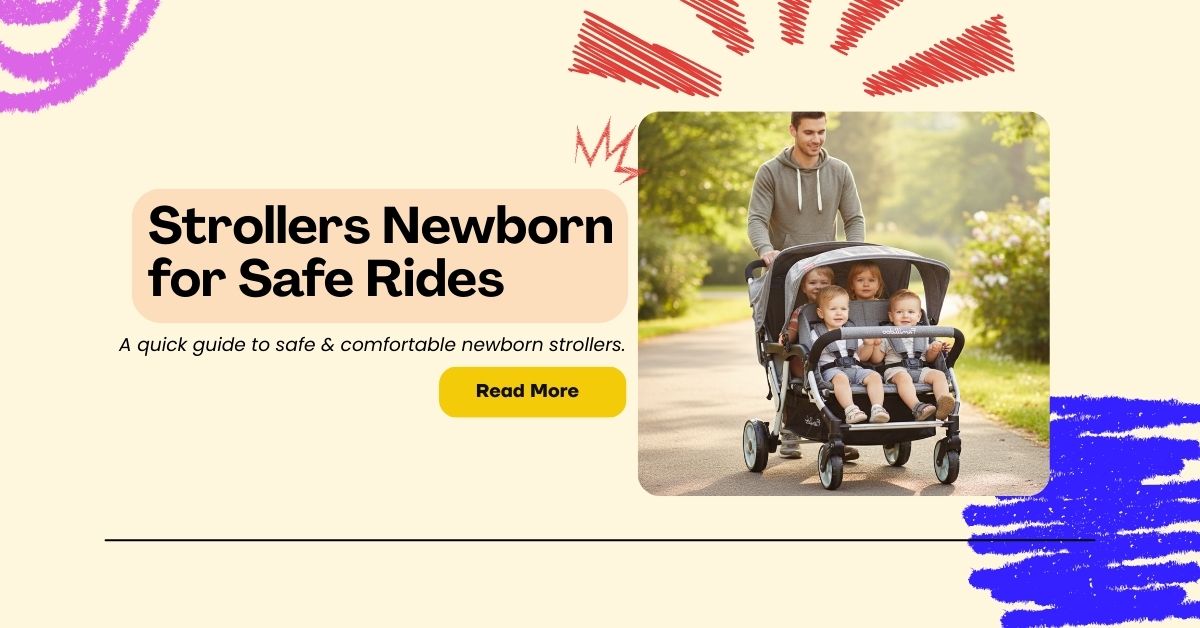 Strollers Newborn: Complete Buying Guide for Safe & Comfortable Rides