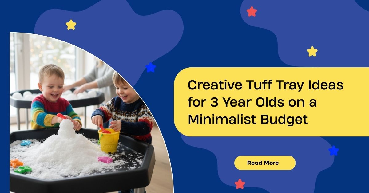 Creative Tuff Tray Ideas for 3 Year Olds on a Minimalist Budget