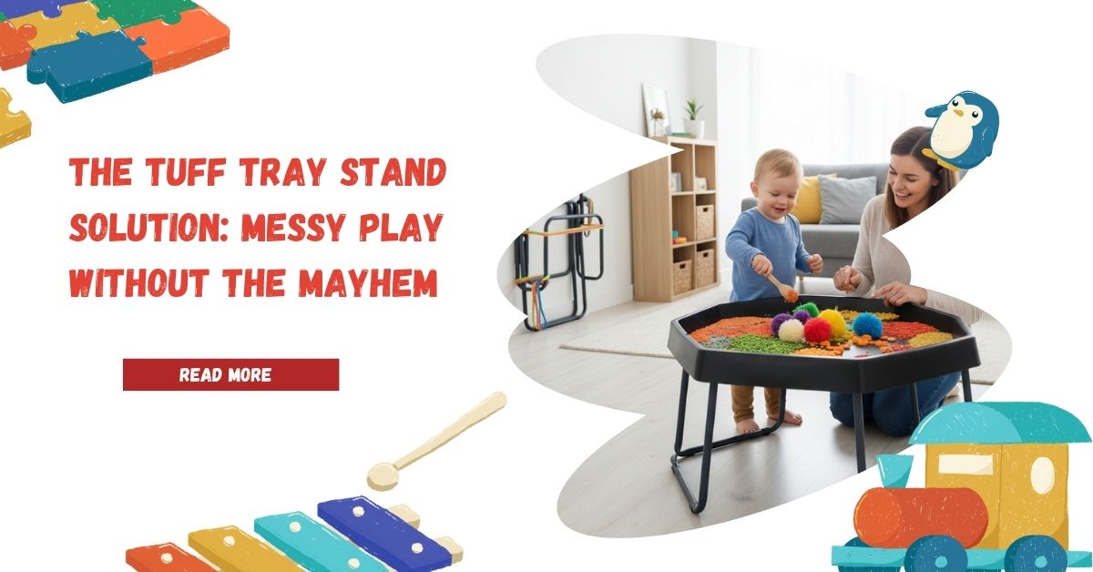 The Tuff Tray Stand Solution: Messy Play Without the Mayhem