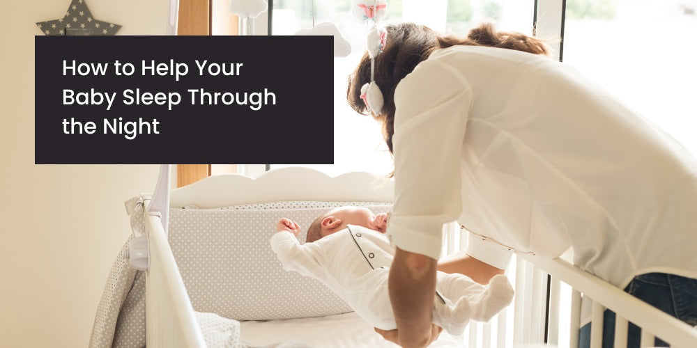 How to Help Your Baby Sleep Through the Night