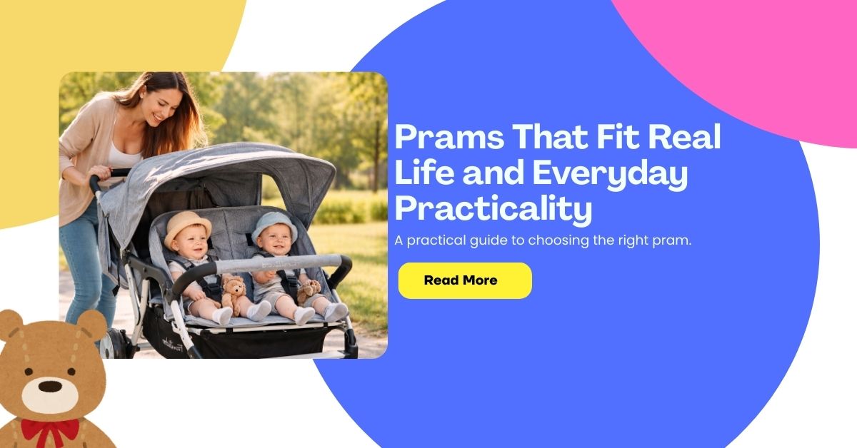 Prams That Fit Real Life: Comfort, Style, and Everyday Practicality