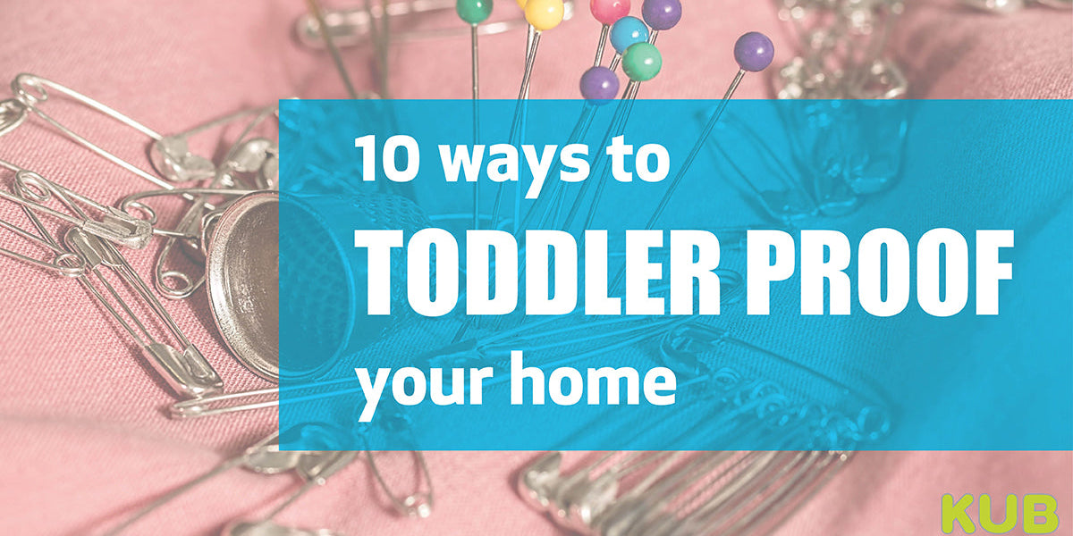 10 ways to toddler-proof your home
